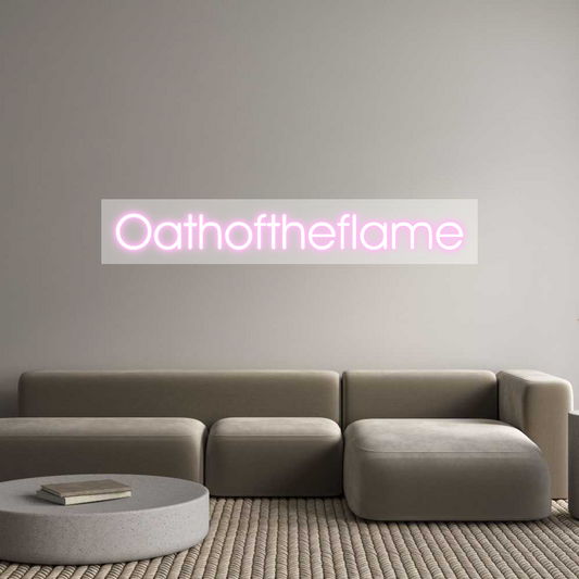 Custom Neon: Oathoftheflame