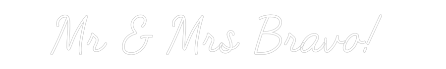 Custom Neon: Mr & Mrs Brav...