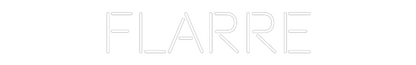 Custom Neon: Flarre