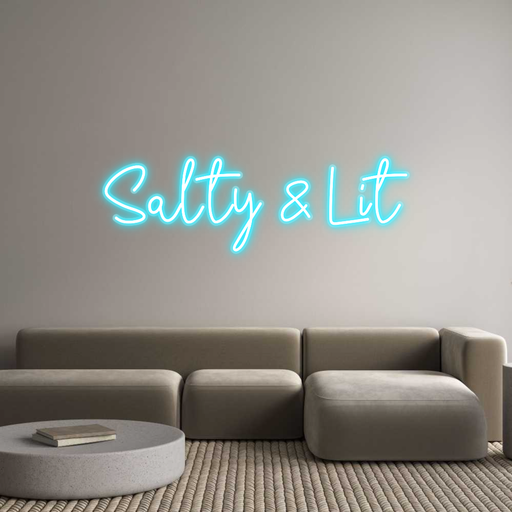 Custom Neon: Salty & Lit