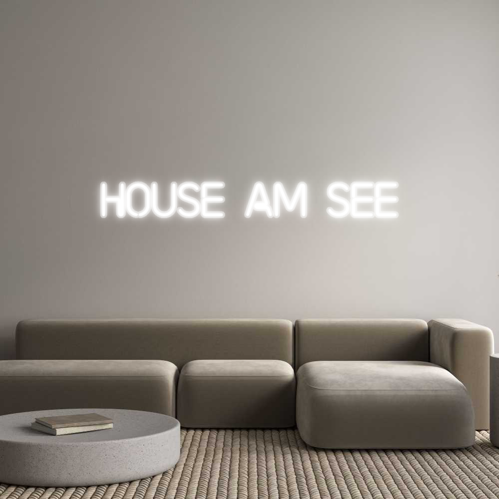 Custom Neon: HOUSE AM SEE