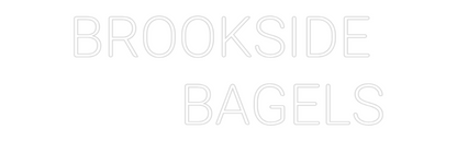 Custom Neon: BROOKSIDE 
B...