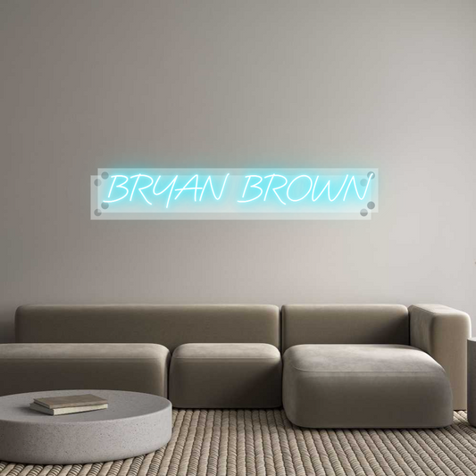 Custom Neon: BRYAN BROWN