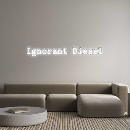 Custom Neon: Ignorant Diesel