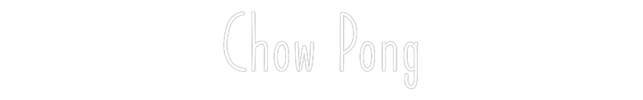 Custom Neon: Chow Pong