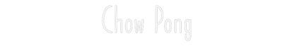 Custom Neon: Chow Pong