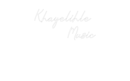 Custom Neon: Khayelihle 
...