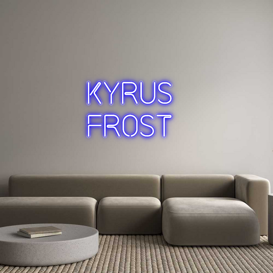 Custom Neon: Kyrus
frost