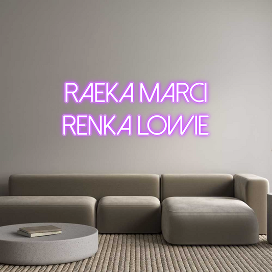 Custom Neon: Raeka Marci
...