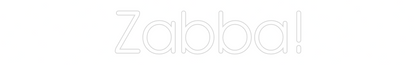 Custom Neon: Zabba!