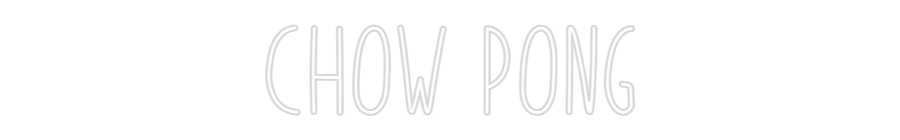 Custom Neon: CHOW PONG