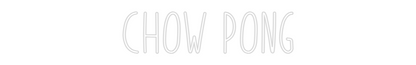 Custom Neon: CHOW PONG