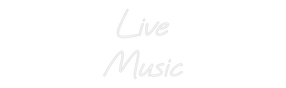 Custom Neon: Live
Music