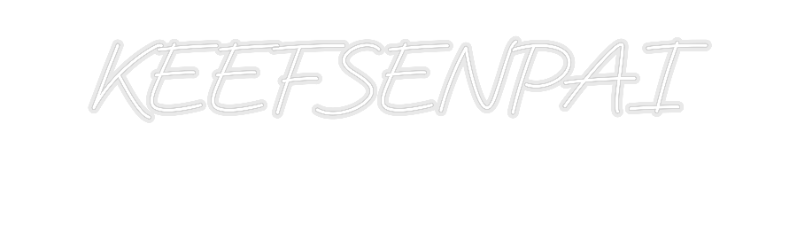 Custom Neon: KEEFSENPAI