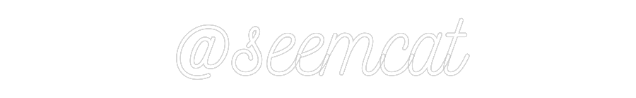 Custom Neon: @seemcat