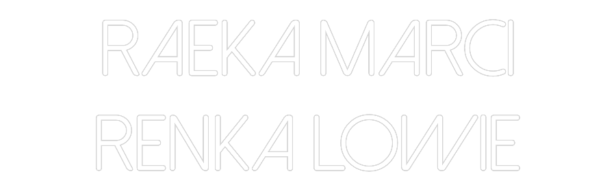 Custom Neon: Raeka Marci
...