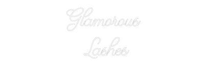 Custom Neon: Glamorous 
L...