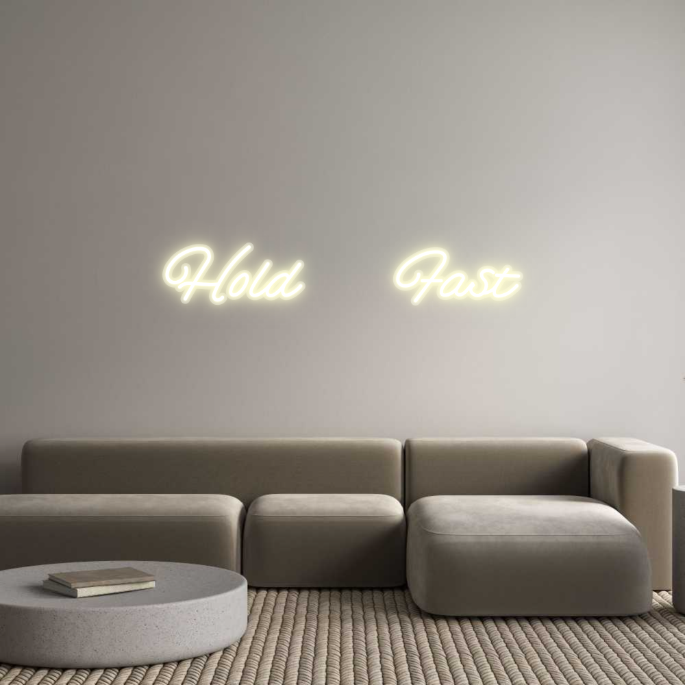 Custom Neon: Hold       Fast