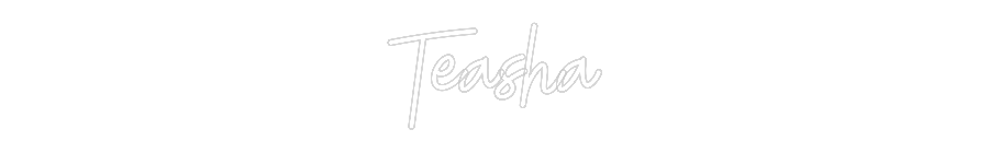 Custom Neon: Teasha