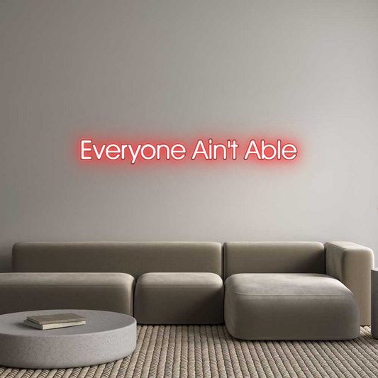 Custom Neon: Everyone Ain'...