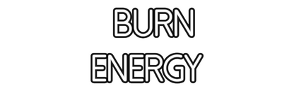 Custom Neon: BURN 
ENERGY