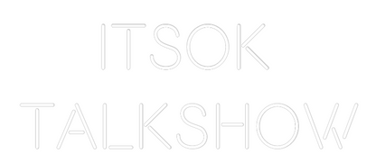 Custom Neon: Itsok 
Talks...