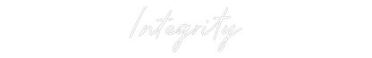 Custom Neon: Integrity