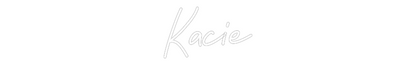 Custom Neon: Kacie