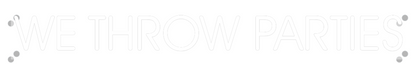 Custom Neon: WE THROW PART...