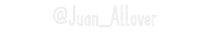 Custom Neon: @Juan_Allover