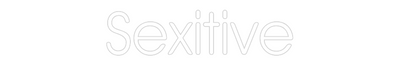 Custom Neon: Sexitive