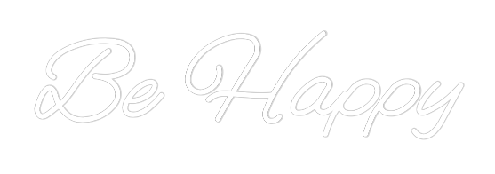 Custom Neon: Be Happy