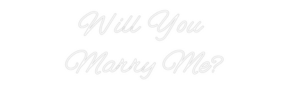 Custom Neon: Will You 
Ma...