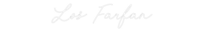 Custom Neon: Los Farfan