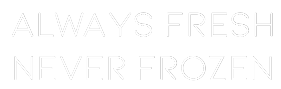Custom Neon: Always Fresh
...