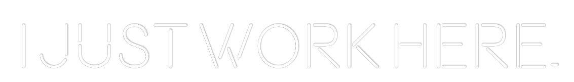 Custom Neon: I just work h...