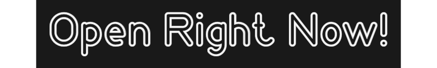 Custom Neon: Open Right Now!