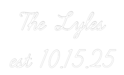 Custom Neon: The Lyles
es...