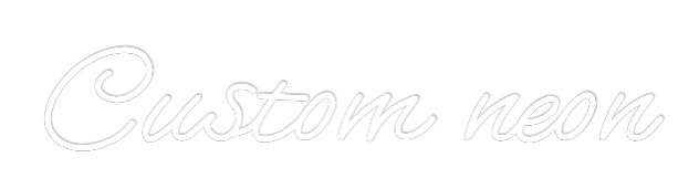 Custom Neon: Custom neon