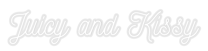 Custom Neon: Juicy and Kis...