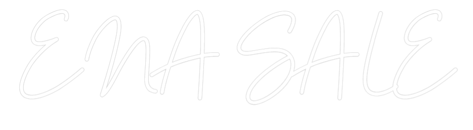 Custom Neon: ENA SALE
