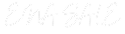 Custom Neon: ENA SALE