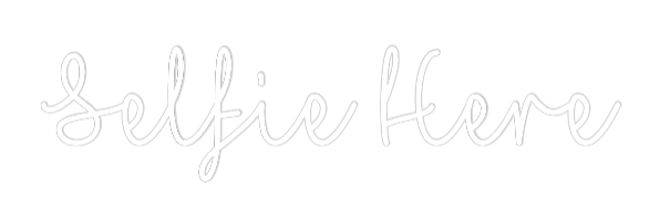 Custom Neon: Selfie Here