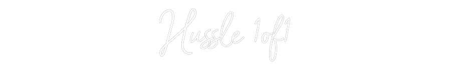 Custom Neon: Hussle 1of1