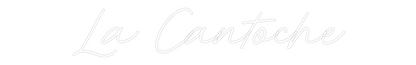 Custom Neon: La Cantoche