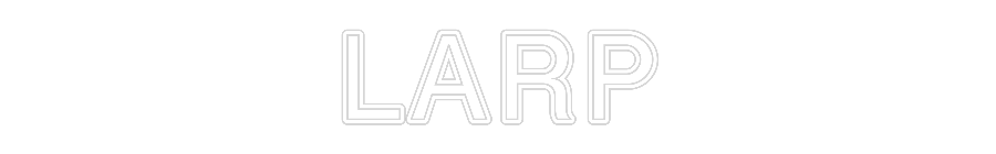 Custom Neon: LARP