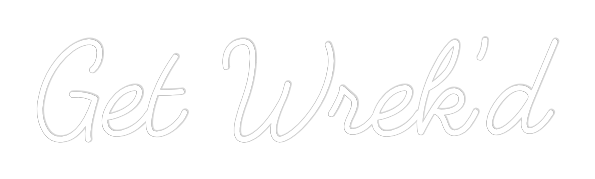 Custom Neon: Get Wrek’d