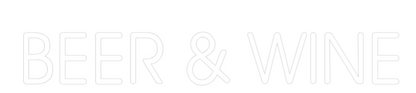 Custom Neon: BEER & WINE