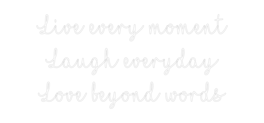 Custom Neon: Live every mo...