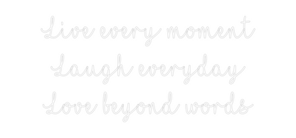 Custom Neon: Live every mo...